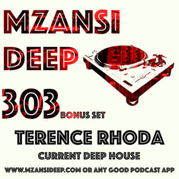 Session 303 BONUS SET - Terence Rhoda - DEEP HOUSE
