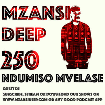 Session 250 - Ndumiso Mvelase - Soulful House