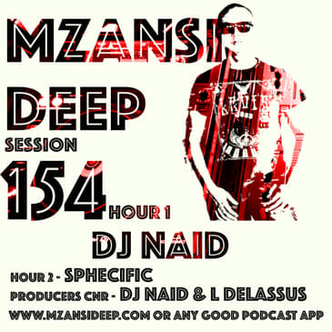 Session 154 Hour 1 - DJ Naid - Soulful House , Jazzy