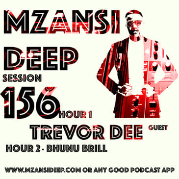 Session 156 - Hour 1 - Trevor Dee - Deep House