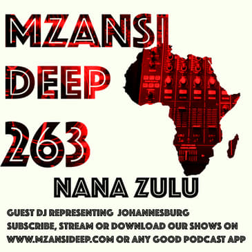 Session 263 - Guest - Nana Zulu - Deep House