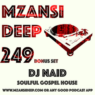 Session 249 BONUS SET - DJ Naid - Soulful Gospel House