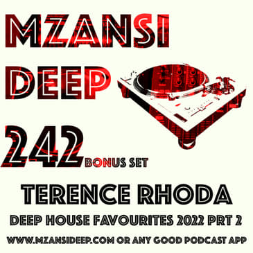 Session 242 - BONUS SET - Terence Rhoda - Deep House Favourites 2022 part 2