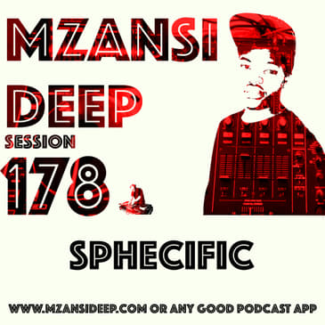 Session 178 - Sphecific - Deep House