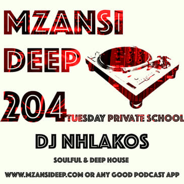 Session 204 - Private School - DJ Nhlakos - Soulful & Deep