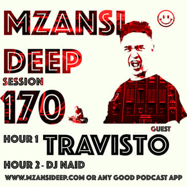 Session 170 Hour 1 - Travisto - Deep House