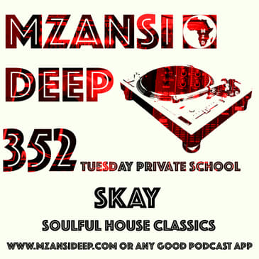 Session 352 TUESDAY PRIVATE SCHOOL - Skay - Soulful House Classics