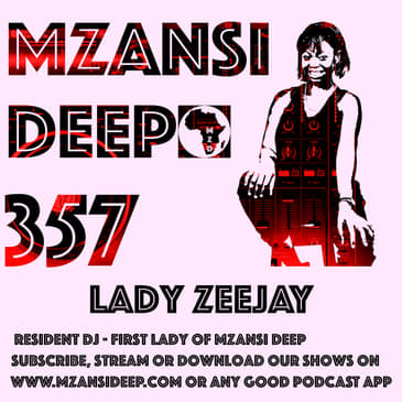 DEEP & SOULFUL HOUSE - Lady Zeejay - MZANSI DEEP 357