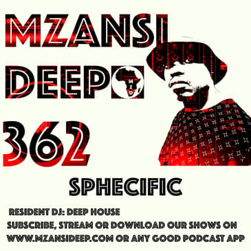 DEEP HOUSE - Sphecific - MZANSI DEEP 362