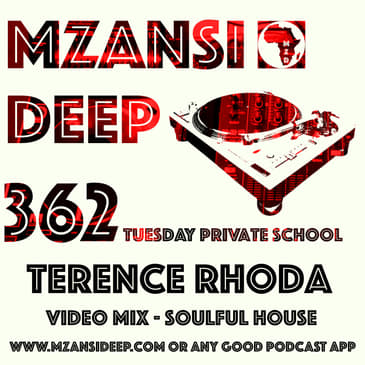 VIDEO MIX - SOULFUL HOUSE CLASSICS - Terence Rhoda MZANSI DEEP 362 TPS