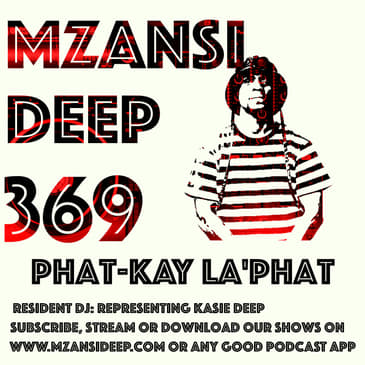 Session 369 - Phat-Kay La'Phat - Kasie Deep