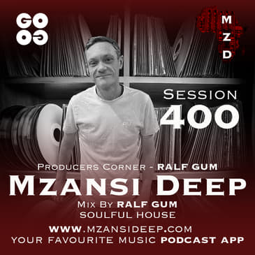 Session 400 - Ralf GUM - Soulful House - Producers Corner - Ralf GUM