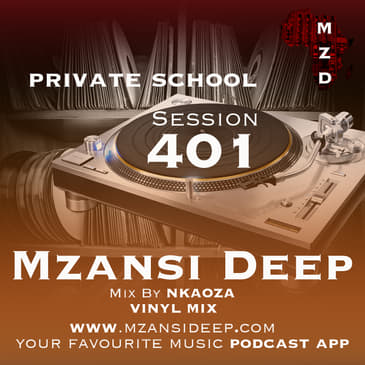 Session 401 PRIVATE SCHOOL - Nkaoza VINYL MIX