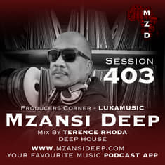 Session 403 - Terence Rhoda - Producers Corner - Lukamusic