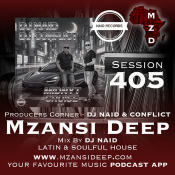 Session 405 - DJ Naid - Latin & Soulful House - PRODUCERS CORNER - DJ Naid & DJ Conflict