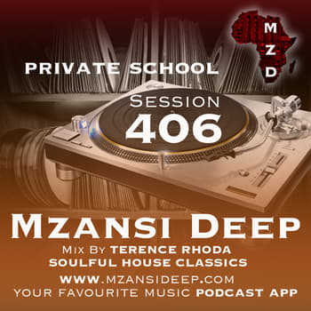 Session 406 PRIVATE SCHOOL - Terence Rhoda - Soulful House