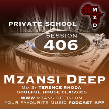 Session 406 PRIVATE SCHOOL - Terence Rhoda - Soulful House
