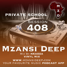 Session 408 PRIVATE SCHOOL - Nkaoza - VINYL MIX