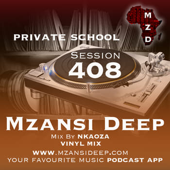 Session 408 PRIVATE SCHOOL - Nkaoza - VINYL MIX