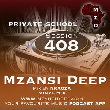 Session 408 PRIVATE SCHOOL - Nkaoza - VINYL MIX