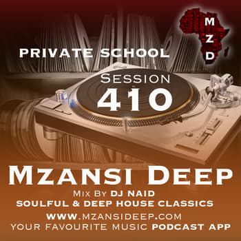 Session 410 PRIVATE SCHOOL - DJ Naid - Soulful & Deep House Classics