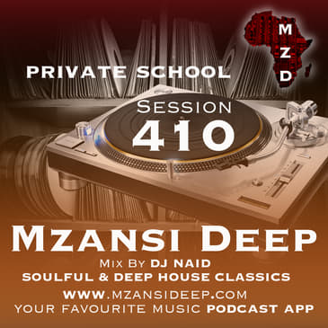 Session 410 PRIVATE SCHOOL - DJ Naid - Soulful & Deep House Classics