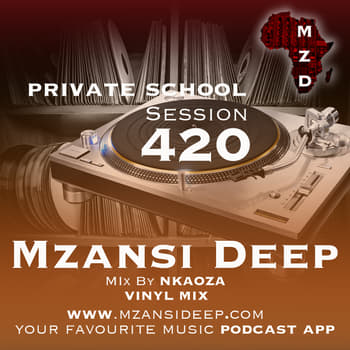 Session 420 PRIVATE SCHOOL - Nkaoza - VINYL MIX