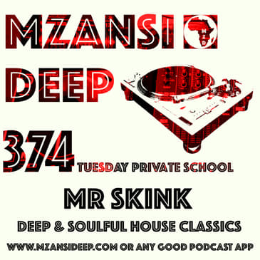 Session 374 TUESDAY PRIVATE SCHOOL - Mr Skink - Deep & Soulful House Classics