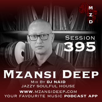 Session 395 - DJ Naid - Soulful Jazzy House