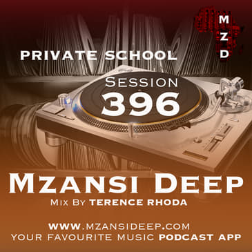 Session 396 PRIVATE SCHOOL - Terence Rhoda - Soulful House Classics