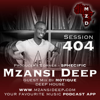 Session 404 - GUEST MIX by Motique + PRODUCERS CORNER by Sphecific