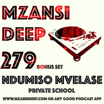 Session 279 BONUS HOUR - Ndumiso Mvelase - PRIVATE SCHOOL