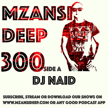 Session 300 - SIDE A - DJ Naid - JAZZY + SOULFUL HOUSE