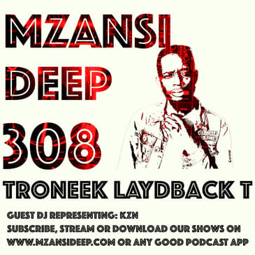 Session 308 - Guest Mix - Troneek Laydback T - Deep House