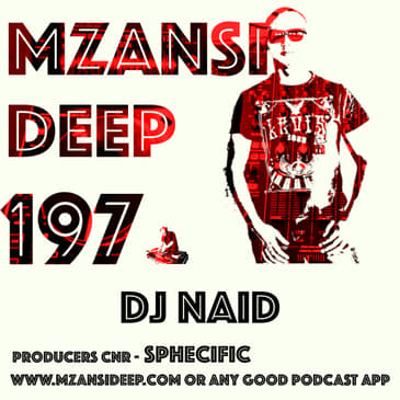 Session 197 - DJ Naid - Soulful & Deep House