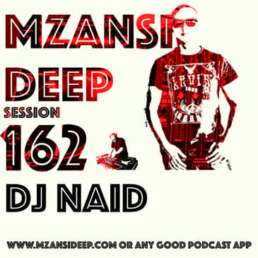 Session 162 - DJ Naid - Deep House