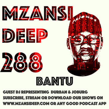 Session 288 - Bantu - GUEST MIX - Deep House