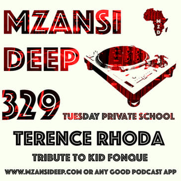 Session 329 TUESDAY PRIVATE SCHOOL - Terence Rhoda - Tribute To Kid Fonque