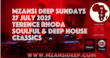 MZANSI DEEP SUNDAYS - 27 JULY - VIDEIO MIX - Terence Rhoda - SOULFUL & DEEP HOUSE CLASSICS
