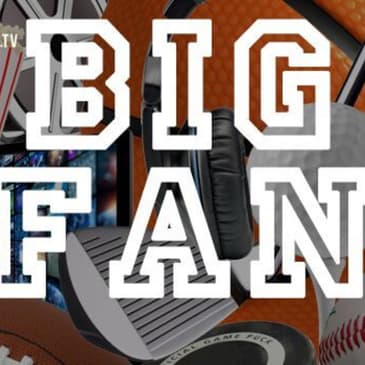 BIG FAN: Valentine’s Day Edition 2020