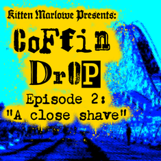 Coffin Drop Ep 2 - "A Close Shave"