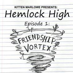 Hemlock High Ep 1 - "Friendship Vortex"
