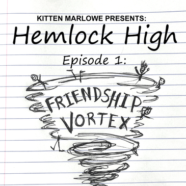 Hemlock High Ep 1 - "Friendship Vortex"