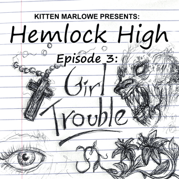 Hemlock High Ep 3 - "Girl Trouble"