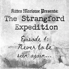 The Strangford Expedition Ep 4 - "Never to Be Seen Again"