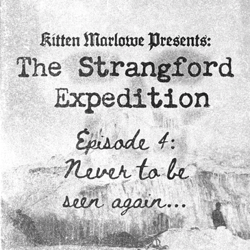 The Strangford Expedition Ep 4 - "Never to Be Seen Again"