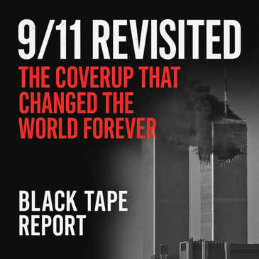 9/11 Revisited: The Coverup That Changed the World Forever