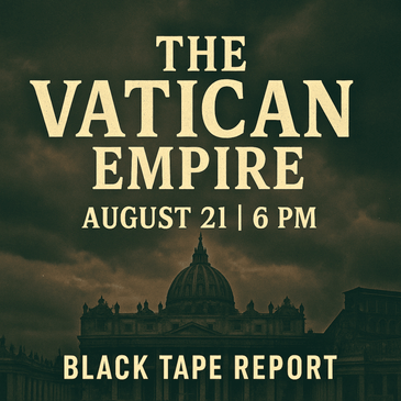 Episode 13 Trailer– “The Vatican Empire” Releasing August 21st at 6 PM