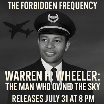 “Warren H. Wheeler” episode release July 31st @ 8pm