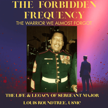 The Warrior We Almost Forgot: The Story of Sergeant Major Louis Roundtree